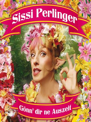 cover image of Sissi Perlinger, Gönn' dir ne Auszeit